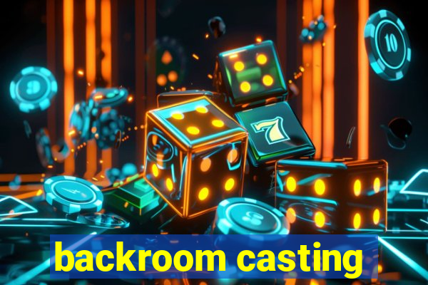 backroom casting